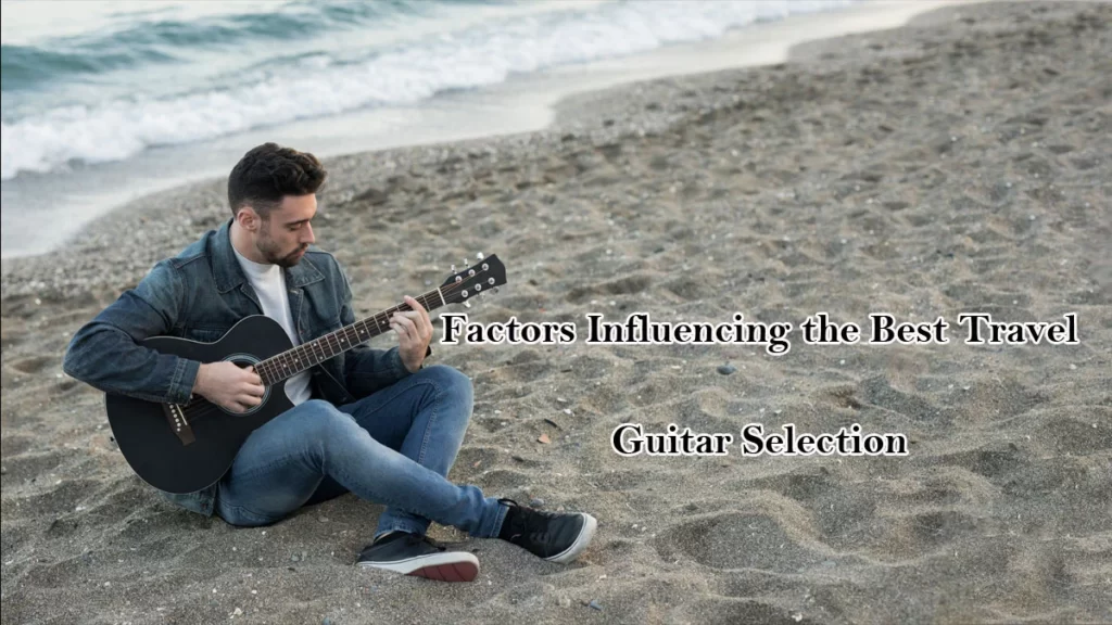 Factors-Influencing-the-Best-Travel-Guitar-Selection