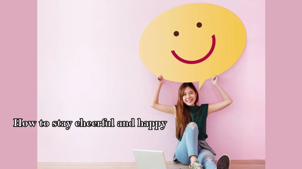 How-to-stay-cheerful-and-happy