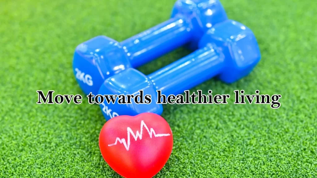 Move-towards-healthier-living