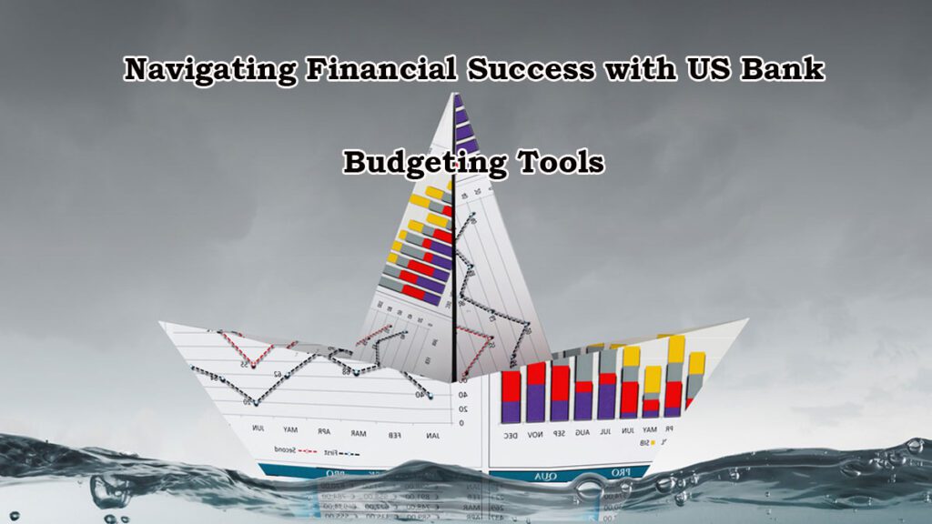 Navigating-Financial-Success-with-US-Bank-Budgeting-Tools