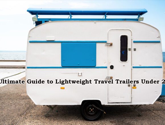 The-Ultimate-Guide-to-Lightweight-Travel-Trailers-Under-2000-lbs