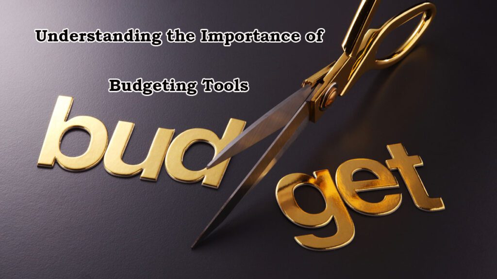 Understanding-the-Importance-of-Budgeting-Tools