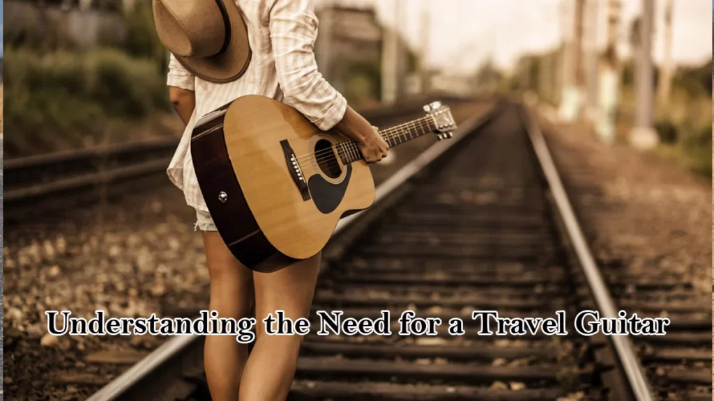 Understanding-the-Need-for-a-Travel-Guitar