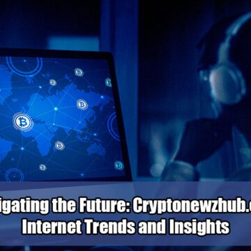 Navigating-the-Future-Cryptonewzhub-com-Internet-Trends-and-Insights