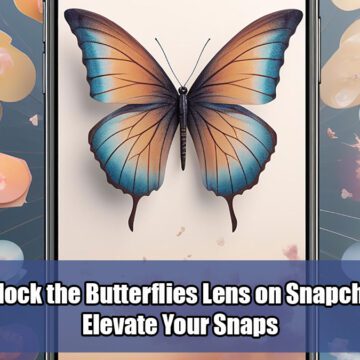 Unlock-the-Butterflies-Lens-on-Snapchat-Elevate-Your-Snaps