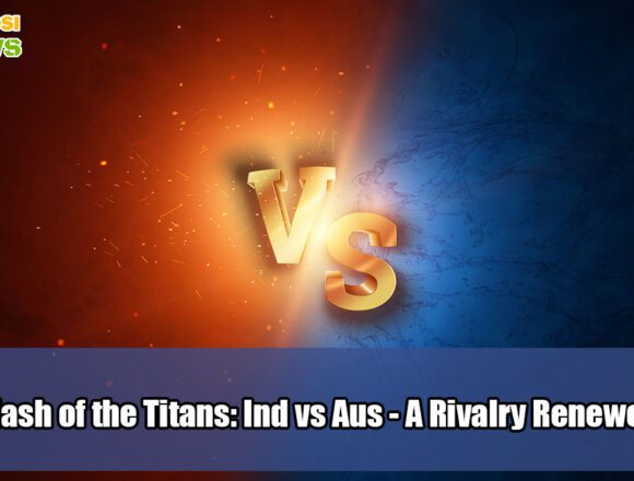 Clash-of-the-Titans-Ind-vs-Aus--A-Rivalry-Renewed