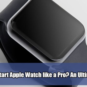 How-to-Restart-Apple-Watch-like-a-Pro-An-Ultimate-Guide